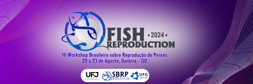 III Workshop Brasileiro sobre Reprodução de Peixes 20 a 23 de Agosto, Goiânia - GO